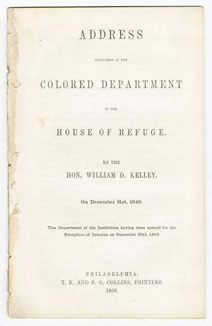 ADDRESS DELIVERED AT THE COLORED DEPARTMENT OF THE HOUSE OF REFUGE.ON DECEMBER 31st, 1849