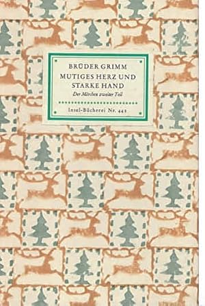 Bild des Verkufers fr Mutiges Herz und starke Hand. Der Grimmschen Mrchen zweiter Teil (IB 442). Ausgewhlt von Severin Rttgers. 16.-25. Tsd. zum Verkauf von Antiquariat & Buchhandlung Rose