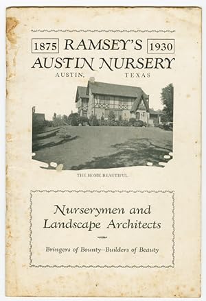 RAMSEY'S AUSTIN NURSERY AUSTIN, TEXAS.NURSERYMEN AND LANDSCAPE ARCHITECTS 1875 - 1930 [wrapper ti...