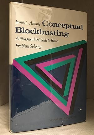 Seller image for Conceptual Blockbusting; A Pleasurable Guide to Better Problem Solving (Publisher series: Portable Stanford.) for sale by Burton Lysecki Books, ABAC/ILAB
