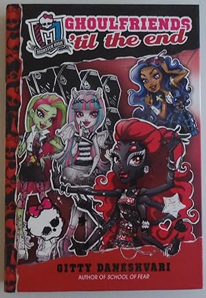 Imagen del vendedor de Monster High: Ghoulfriends 'til the End (Monster High Ghoulfriends (4)) a la venta por Sklubooks, LLC