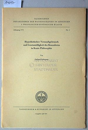 Hypothetischer Vernunftgebrauch und Gesetzmäßigkeit des Besonderen in Kants Philosophie. [= Nachr...