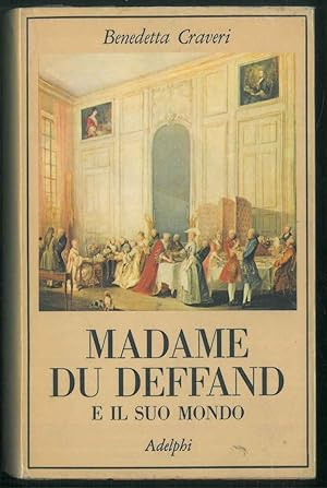 Madame Du Deffand. E il suo mondo.