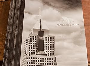 Seller image for The City: A Formalist View of American Urban Architecture for sale by Snowden's Books