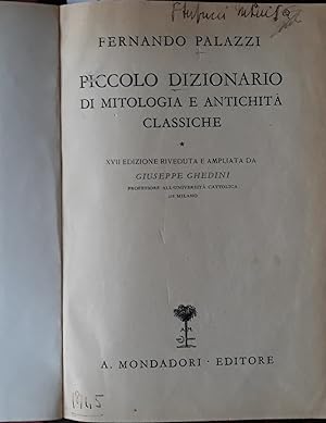 Piccolo dizionario di mitologia e antichità classiche. XVII edizione riveduta e ampliata da Giuse...