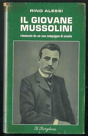 Il giovane Mussolini. Rievocato da un suo compagno di scuola.