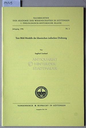 Immagine del venditore per Text-Bild-Modelle der klassischen indischen Dichtung. [= Nachrichten der Akademie der Wissenschaften zu Gttingen, Philologisch-Historische Klasse, Jg. 1996, Nr. 2] venduto da Antiquariat hinter der Stadtmauer