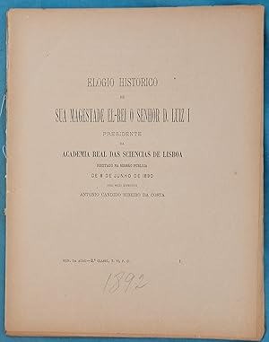 Seller image for Elogio Historico de Sua Magestade El-Rei O Senhor D. Luiz I for sale by AdLib[[er]]