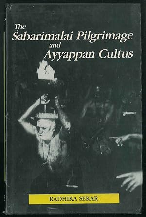 The Sabarimalai Pilgrimage and Ayyappan Cultus.