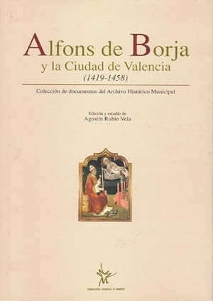 Imagen del vendedor de ALFONS DE BORJA Y LA CIUDAD DE VALENCIA (1419-1458) a la venta por Asilo del libro