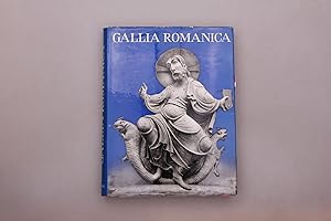 Image du vendeur pour GALLIA ROMANICA. Die hohe Kunst der Romanischen Epoche in Frankreich mis en vente par INFINIBU KG