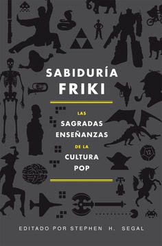 Imagen del vendedor de SABIDURA FRIKI. Las sagradas enseanzas de la cultura Pop. a la venta por Librera Anticuaria Galgo