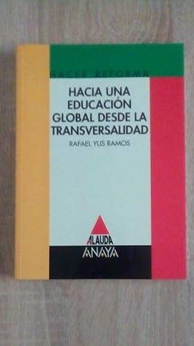 Imagen del vendedor de HACIA UNA EDUCACION GLOBAL DESDE LA TRANSVERSALIDAD a la venta por Libreria Bibliomania