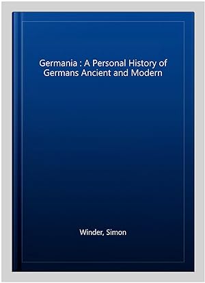 Image du vendeur pour Germania : A Personal History of Germans Ancient and Modern mis en vente par GreatBookPricesUK
