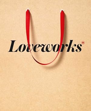 Seller image for Loveworks : How the World's Top Marketers Make Emotional Connections to Win in the Marketplace for sale by GreatBookPrices