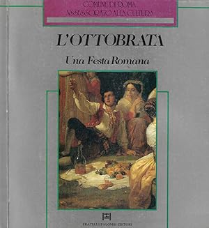 Bild des Verkufers fr L'Ottobrata. Una Festa Romana zum Verkauf von Biblioteca di Babele