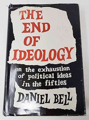 The End of Ideology: On the Exhaustion of Political Ideas in the Fifties