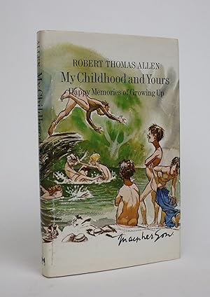Bild des Verkufers fr My Childhood and Yours: Happy Memories of Growing Up zum Verkauf von Minotavros Books,    ABAC    ILAB