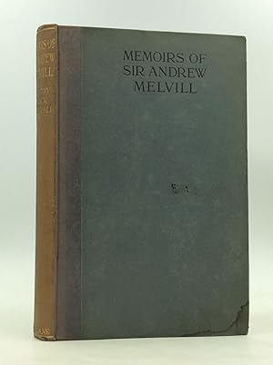 MEMOIRS OF SIR ANDREW MELVILL Translated from the French, and THE WARS OF THE SEVENTEENTH CENTURY