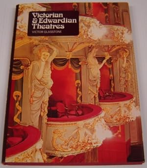 Victorian and Edwardian Theatres: an Architectural and Social Survey