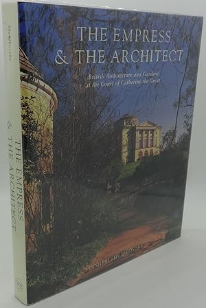 Seller image for THE EMPRESS AND THE ARCHITECT [British Architecture and Gardens at the Court of Catherine the Great] for sale by Booklegger's Fine Books ABAA