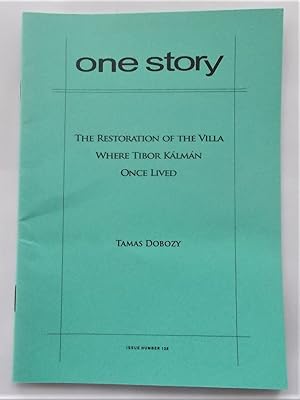 Bild des Verkufers fr The Restoration of the Villa Where Tibor Kalman Once Lived (One Story Issue No. 128 - Vol. 8 No. 9 - November 30, 2009) zum Verkauf von Bloomsbury Books