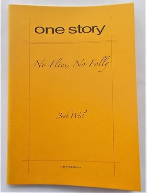 Seller image for No Flies, No Folly (One Story Issue No. 143 - Vol. 9 No. 9 - November 30, 2010) for sale by Bloomsbury Books