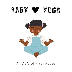 Imagen del vendedor de Baby Loves Yoga : An ABC of First Poses a la venta por GreatBookPricesUK