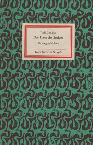 Das Haus des Stolzes Südseegeschichten. Mit 9 Holzstichen von Peter Pfefferkorn