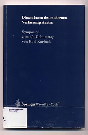 Bild des Verkufers fr Dimensionen des modernen Verfassungsstaates Symposion zum 60. Geburtstag von Karl Korinek zum Verkauf von avelibro OHG