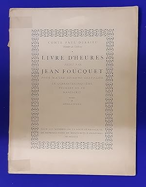 Imagen del vendedor de Livre d'Heures peint par Jean Foucquet pour Maitre Etienne Chevalier : le quarante-cinquime feuillet de ce manuscrit, retrouv en Angleterre. a la venta por Wykeham Books