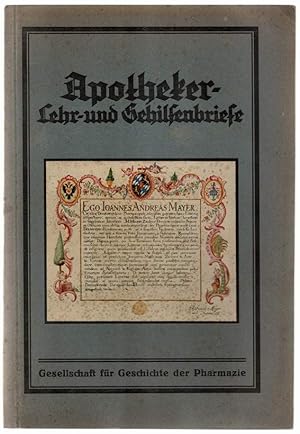 Apotheker-Lehr- und Gehilfenbriefe aus drei Jahrhunderten. Mit 20 Abbildungen und einem farbigen ...