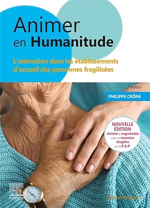 Image du vendeur pour animer en humanitude ; l'animation dans les tablissements d'accueil des personnes fragilises (2e dition) mis en vente par Chapitre.com : livres et presse ancienne