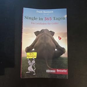Bild des Verkufers fr Single in 365 Tagen - Ein Leidfaden fr Golfer zum Verkauf von Bookstore-Online