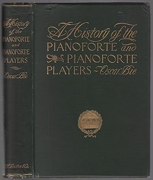 Bild des Verkufers fr A History of the Pianoforte and Pianoforte Players zum Verkauf von Between the Covers-Rare Books, Inc. ABAA