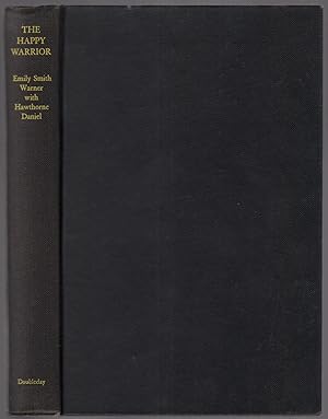 Image du vendeur pour The Happy Warrior: A Biography of my Father, Alfred E. Smith mis en vente par Between the Covers-Rare Books, Inc. ABAA