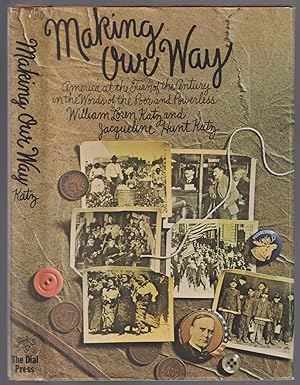 Seller image for Making Our Way: America at the Turn of the Century in the Words of the Poor and Powerless for sale by Between the Covers-Rare Books, Inc. ABAA