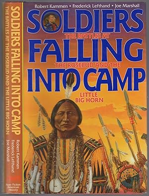 Seller image for Soldiers Falling Into Camp: The Battles at the Rosebud and the Little Big Horn for sale by Between the Covers-Rare Books, Inc. ABAA