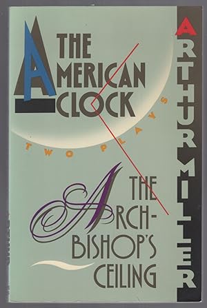 Immagine del venditore per The Archbishop's Ceiling The American Clock: Two Plays venduto da Between the Covers-Rare Books, Inc. ABAA