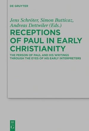 Immagine del venditore per Receptions of Paul in Early Christianity : The Person of Paul and His Writings Through the Eyes of His Early Interpreters venduto da AHA-BUCH GmbH
