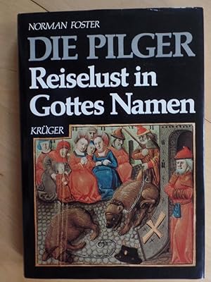 Bild des Verkufers fr Die Pilger : Reiselust in Gottes Namen. zum Verkauf von Antiquariat Rohde