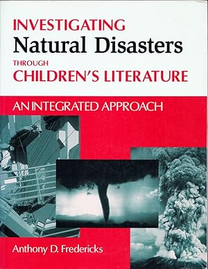 Imagen del vendedor de Investigating Natural Disasters Through Children's Literature: An Integrated Approach a la venta por Adventures Underground