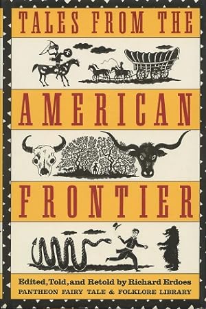 Bild des Verkufers fr Tales from the American Frontier (Pantheon Fairy Tale and Folklore Library) zum Verkauf von Kenneth A. Himber