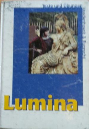 Immagine del venditore per Lumina Texte und bungen Lehrgang fr Latein als 2.Fremdsprache. Herausg. Helmut Schlter venduto da Gabis Bcherlager