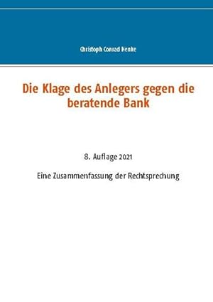 Bild des Verkufers fr Die Klage des Anlegers gegen die beratende Bank : Eine Zusammenfassung der Rechtsprechung zum Verkauf von AHA-BUCH GmbH