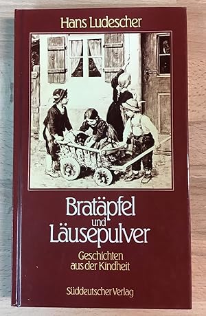 Bratäpfel und Läusepulver : Geschichten aus d. Kindheit.