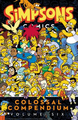 Seller image for Simpsons Comics Colossal Compendium Volume 6 (Paperback or Softback) for sale by BargainBookStores