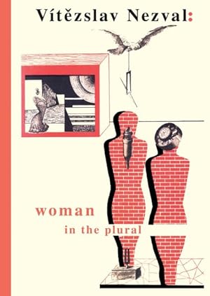 Immagine del venditore per Woman in the Plural : Verse, Diary Entries, Poetry for the Stage, Surrealist Experiments venduto da GreatBookPrices