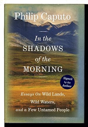 Seller image for IN THE SHADOWS OF THE MORNING: Essays on Wild Lands, Wild Waters, and a Few Untamed People. for sale by Bookfever, IOBA  (Volk & Iiams)