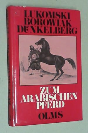 Bild des Verkufers fr Das arabische Pferd in Slawuta und anderen Gestten des sdwestlichen Russlands. / J. Borowiak: Die arabische und anglo-arabische Pferdezucht der Grafen Branicki in Bialocerkiew. / F. W. Dnkelberg: Das englisch-arabische Vollblut und seine Zuchtmethode. (Unvernderte reprographische Nachdrucke der Ausgaben Stuttgart 1906-1914 unter dem Sammeltitel Zum arabischen Pferd). zum Verkauf von Antiquariat Sander